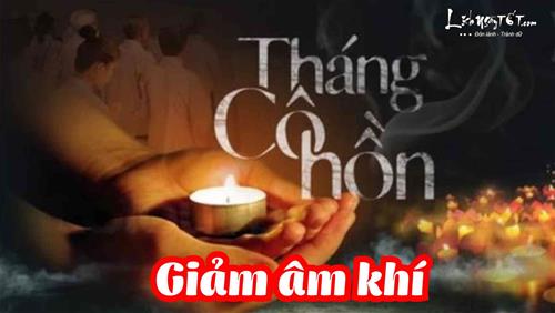 Cách giảm ÂM KHÍ tháng cô hồn để TĂNG may GIẢM xui, tiền tài vẫn không ngừng chảy về túi