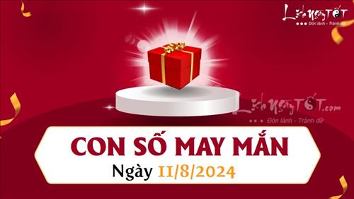 Con số may mắn hôm nay 11/8/2024 theo năm sinh: Gợi ý SỐ ĐẸP hôm nay