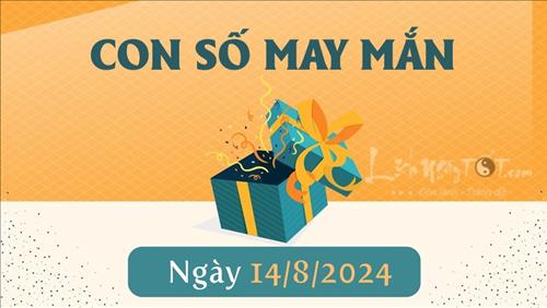 Con số may mắn hôm nay 14/8/2024 theo năm sinh: Chọn số giúp bạn thành ĐẠI GIA