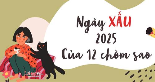 Lịch ngày XẤU năm 2025 của 12 cung hoàng đạo cần tránh