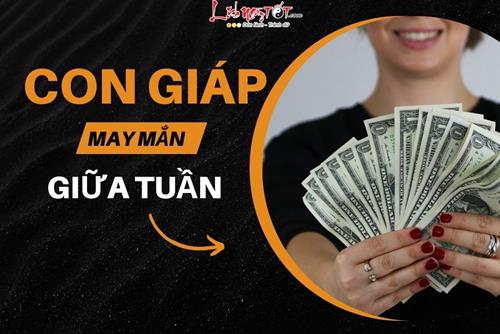 Phúc khí tràn trề, 3 con giáp này tha hồ hút tiền về túi vào giữa tuần (8-10/1)