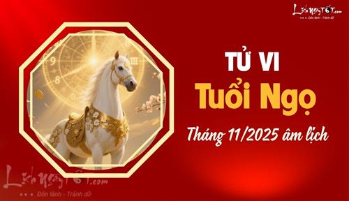 Tử vi tháng 11/2025 tuổi Ngọ âm lịch: Nhiều biến động, cát hung song hành