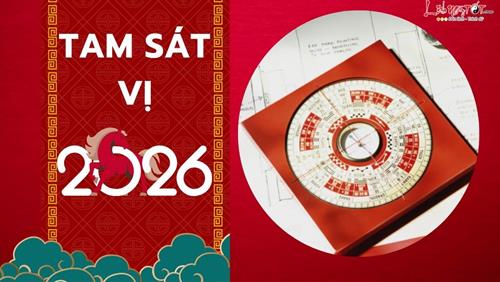 Hướng Tam Sát năm 2026 nằm ở đâu? - Nắm rõ vị trí Tam Sát để BIẾN HUNG thành CÁT, giúp gia chủ bình an, thoát HẠN năm Ngọ