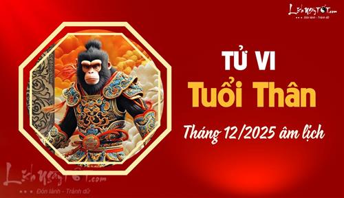 Tử vi tháng 12/2025 tuổi Thân âm lịch: Làm ăn tốt nhưng hay ốm đau