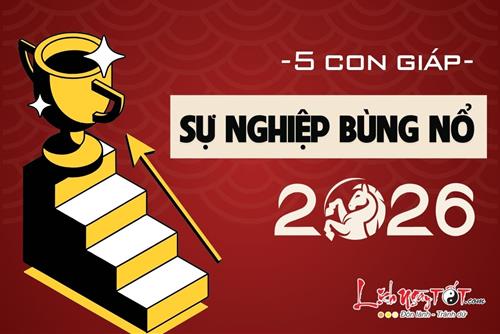 Khai mở THIÊN CƠ: 5 tuổi có sự nghiệp bùng nổ nhất năm 2026, Quan lộ thênh thang – Quý nhân song hành