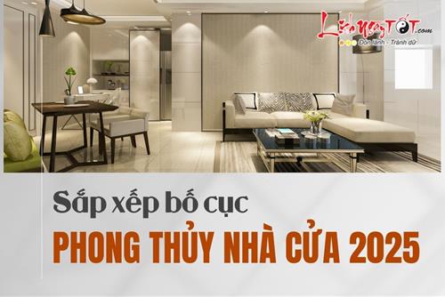 Bố cục phong thủy nhà cửa năm Ất Tỵ 2025: Bí quyết thu hút tài lộc, tăng vượng khí cực đơn giản