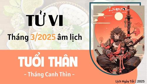 Tử vi tháng 3/2025 tuổi Thân âm lịch: Chuẩn bị đón tin vui về cả DANH và LỢI