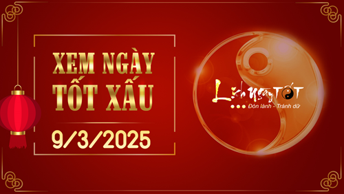 Xem ngày tốt xấu 9/3/2025 - Âm lịch hôm nay 10/2 năm Ất Tỵ