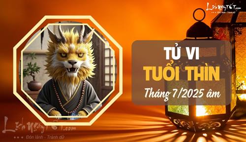 Tử vi tháng 7/2025 tuổi Thìn âm lịch: Công việc có trở ngại nhưng tài lộc lại rực rỡ