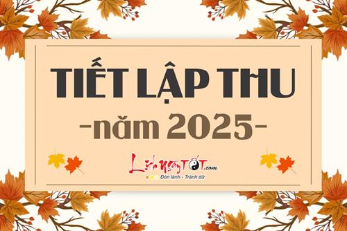 Lập Thu 2025 là ngày nào? Lập Thu năm nay có 2 tin TỐT và 2 tin XẤU – Biết càng sớm càng tốt