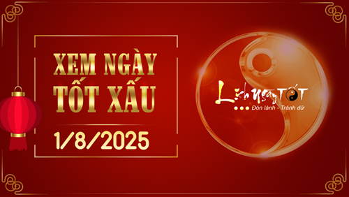 Xem ngày tốt xấu 1/8/2025 - Âm lịch hôm nay 8/6 Nhuận năm Ất Tỵ