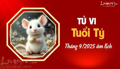 Tử vi tháng 9/2025 tuổi Tý âm lịch: Cần thận trọng và tính toán kỹ lưỡng