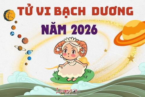 Tử vi cung Bạch Dương năm 2026: Sự nghiệp nhiều cơ hội tốt, tình cảm lắm thăng trầm