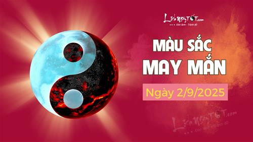 Màu sắc may mắn hôm nay 2/9/2025 theo mệnh thu hút người thương và cơ hội VÀNG