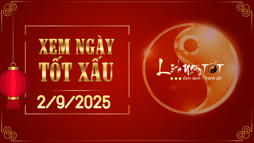 Xem ngày tốt xấu 2/9/2025 - Âm lịch hôm nay 11/7 năm Ất Tỵ