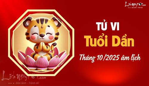 Tử vi tháng 10/2025 tuổi Dần âm lịch: Số cô độc, không được nhờ vả
