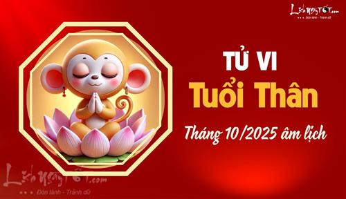 Tử vi tháng 10/2025 tuổi Thân âm lịch: Coi chừng tiểu nhân gài bẫy
