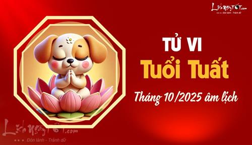 Tử vi tháng 10/2025 tuổi Tuất âm lịch: Chịu khó tiết kiệm sẽ may mắn