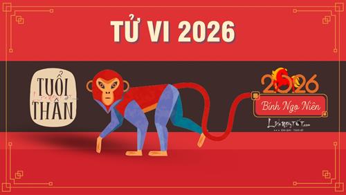 Tử vi tuổi Thân 2026: Đón năm RỰC RỠ cơ hội thăng quan tiến chức, nhưng cẩn trọng kiện tụng và hạn Tang Môn