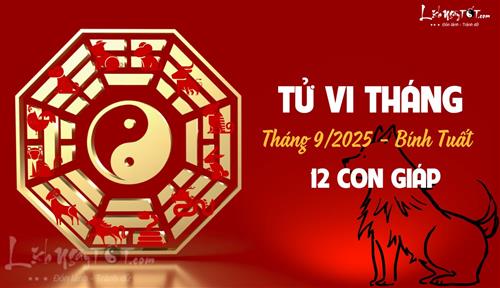 Tử vi tháng 9/2025 của 12 con giáp âm lịch: Tháng mới ai rực rỡ, ai bước lùi?