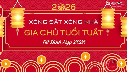 Xem tuổi xông nhà năm 2026 cho gia chủ tuổi Tuất dễ dàng mua NHÀ tậu XE, đón dòng tiền KHỦNG