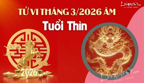 Tử vi tháng 3/2026 tuổi Thìn âm lịch: Thử thách đan xen, cảm xúc rối ren