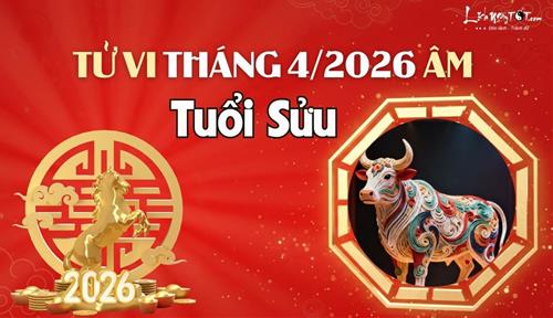 Tử vi tháng 4/2026 tuổi Sửu âm lịch: Được lợi nhiều hơn hại
