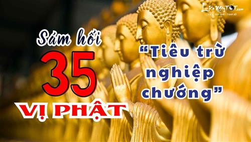 Nghi thức lạy sám hối 35 vị Phật: Nghiệp nặng đến đâu cũng tiêu tan, xoay chuyển vận mệnh ngay đời này!