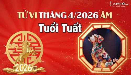 Tử vi tháng 4/2026 tuổi Tuất âm lịch: Sống thiện lành hưởng nhiều may mắn