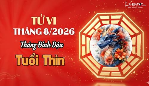 Tử vi tháng 8/2026 tuổi Thìn âm lịch: Nhiều cơ hội, hào hứng với những điều mới mẻ