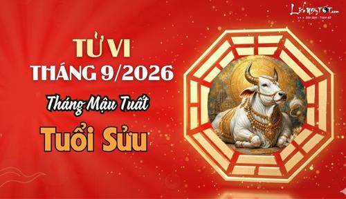 Tử vi tháng 9/2026 tuổi Sửu âm lịch: Đi cùng cơ hội là trách nhiệm lớn, nên tính đường dài