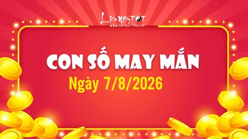 Con số may mắn hôm nay 7/8/2026 theo năm sinh: Xem số ngẫu nhiên mang tới vận may khó ngờ