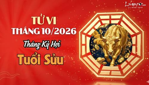 Tử vi tháng 10/2026 tuổi Sửu âm lịch: Cuộc sống tốt lên nhưng vẫn có cạnh tranh không lành mạnh