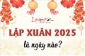 Lập Xuân 2025 là ngày nào? Năm Ất Tỵ 2025 có tới 2 ngày Lập Xuân, điều gì sẽ xảy ra?