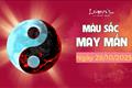 Màu sắc may mắn hôm nay 28/10/2025 cho các mệnh cực chuẩn