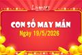 Con số may mắn hôm nay 19/5/2026 theo năm sinh PHÁT TÀI nhanh