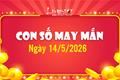 Con số may mắn hôm nay 14/5/2026 theo tuổi cho GIA CHỦ đếm tiền mỏi tay