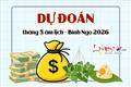 Dự đoán tháng 5 âm lịch năm Bính Ngọ 2026: 3 tuổi có GIA TIÊN hiển linh soi đường làm ăn, 2 tuổi dễ của đi thay người
