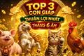 Tháng 6 âm đón sự thuận lợi CHƯA TỪNG CÓ, 4 con giáp nhìn đâu cũng thấy cơ hội kiếm TIỀN TỶ!